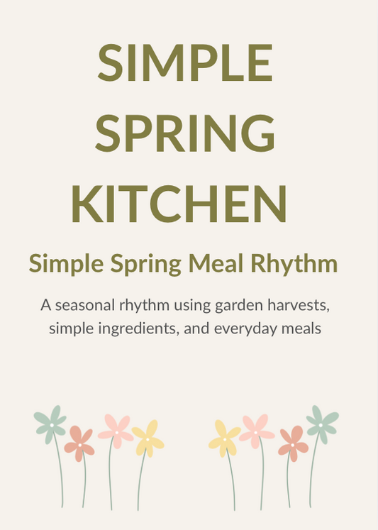Simple Spring Kitchen — A Calm, Seasonal Meal Rhythm